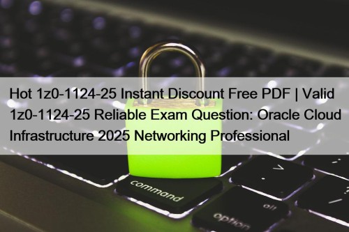 Hot 1z0-1124-25 Instant Discount Free PDF | Valid ...